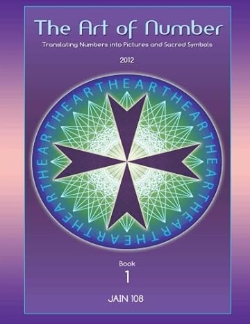 the art of number translating number into picture and sacred symbol 1st edition jain 108 0987254383,