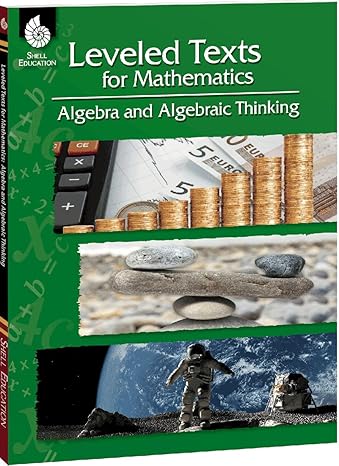 leveled texts for mathematics algebra and algebraic thinking 1st edition lori barker 142580716x,