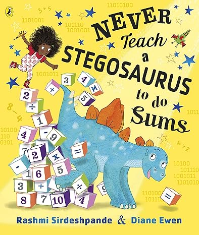 never teach a stegosaurus to do sums 1st edition rashmi sirdeshpande 0241387434, 978-0241387436