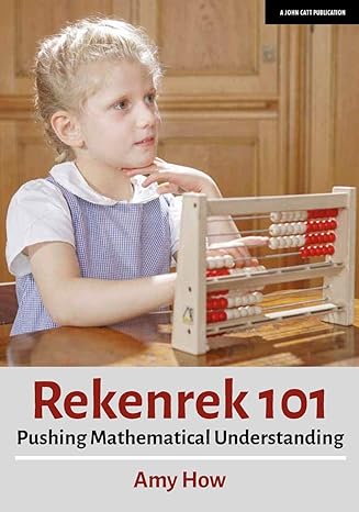 rekenrek 101 pushing mathematical understanding 1st edition amy how 1912906449, 978-1912906444