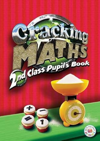 cracking maths 2nd class pupils book cracking maths 2nd class pupils book 2nd class 1st edition catherine