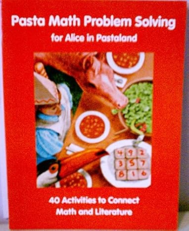 pasta math problem solving for alice in pastaland 40 activities to connect math and literature 1st edition