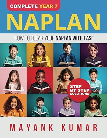 complete year 7 naplan how to clear your naplan with ease step by step solutions 1st edition mayank kumar