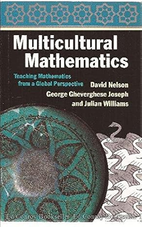 multicultural mathematics 1st edition david nelson ,george gheverghese joseph ,julian williams 0192822411,