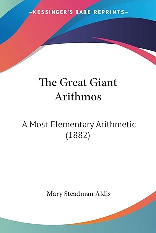 the great giant arithmos a most elementary arithmetic 1st edition mary steadman aldis 1437295304,