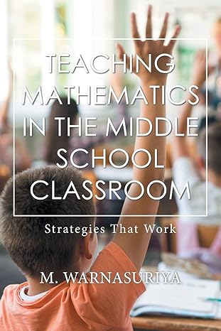 teaching mathematics in the middle school classroom strategies that work 1st edition m warnasuriya