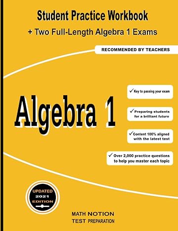 algebra 1 student practice workbook + two full length algebra 1 exams 1st edition michael smith 1636200990,