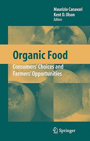 organic food consumers choices and farmers opportunities 1st edition maurizio canavari ,kent d olson