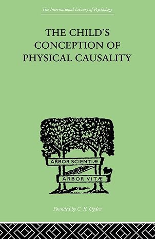 the childs conception of physical causality 1st edition jean piaget 0415846404, 978-0415846400