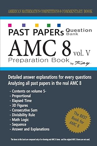 past papers question bank amc8 volume 5 amc8 math preparation book 1st edition kay 1727614186, 978-1727614183