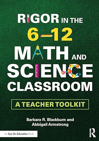 rigor in the 6 12 math and science classroom a teacher toolkit 1st edition barbara r blackburn ,abbigail
