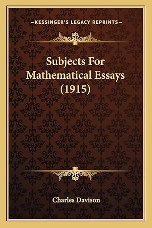 subjects for mathematical essays 1st edition charles davison 1163936375, 978-1163936375