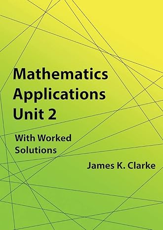 mathematics applications unit 2 1st edition james k clarke 192520975x, 978-1925209754