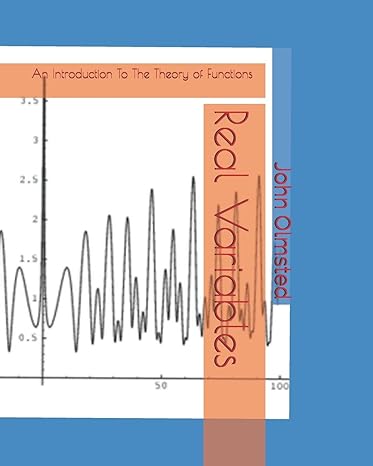 real variables an introduction to the theory of functions 1st edition john olmsted ,karo maestro 1795627972,