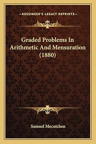 graded problems in arithmetic and mensuration 1st edition samuel mecutchen 1164660578, 978-1164660576