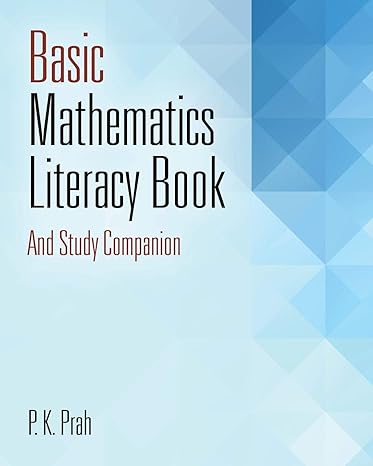 basic mathematics literacy book and study companion 1st edition p k prah 1478771615, 978-1478771616