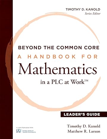 beyond the common core a handbook for mathematics in a plc at work leaders guide ldg edition timothy d kanold