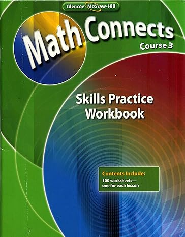 math connects concepts skills and problems solving course 3 skills practice workbook 1st edition mcgraw hill