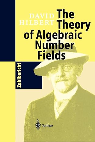 the theory of algebraic number fields 1st edition david hilbert ,i t adamson ,f lemmermeyer ,n schappacher ,r