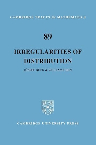 irregularities of distribution 1st edition jozsef beck ,william w l chen 0521093007, 978-0521093002