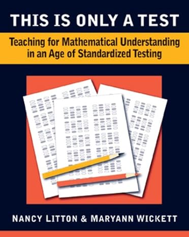 this is only a test teaching for understanding in an age of standardized testing 2 5 1st edition nancy litton