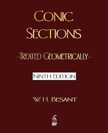 conic sections treated geometrically 9th edition w h besant 1603862579, 978-1603862578