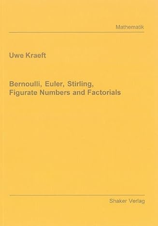 bernoulli euler stirling figurate numbers and factorials 1st edition uwe kraeft 383225126x, 978-3832251260