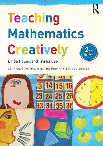 teaching mathematics creatively 2nd edition linda pound ,trisha lee 1138800554, 978-1138800557