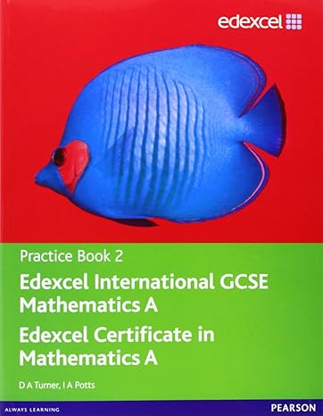 edexcel international gcse mathematics a practice book 2 1st edition d a turner 043504415x, 978-0435044152