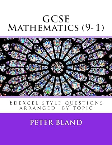 gcse mathematics edexcel style questions arranged by topic 1st edition peter bland 1535375132, 978-1535375139