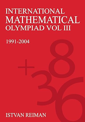 international mathematical olympiad volume 3 1991 2004 1st edition istvan reiman 1843312042, 978-1843312048