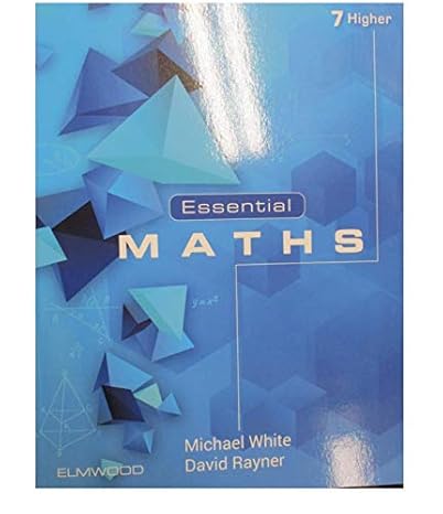 essential maths 7 higher 1st edition michael white 1906622728, 978-1906622725