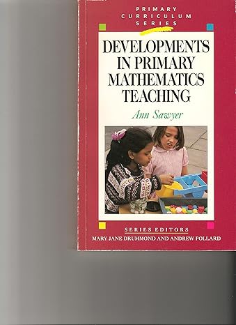 developments in primary mathematics teaching 1st edition ann elisabeth sawyer 1853461962, 978-1853461965