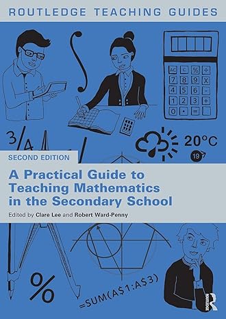 a practical guide to teaching mathematics in the secondary school 2nd edition clare lee ,robert ward penny