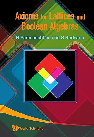 axioms for lattices and boolean algebras 1st edition r padmanabhan , s rudeanu b007jv754c