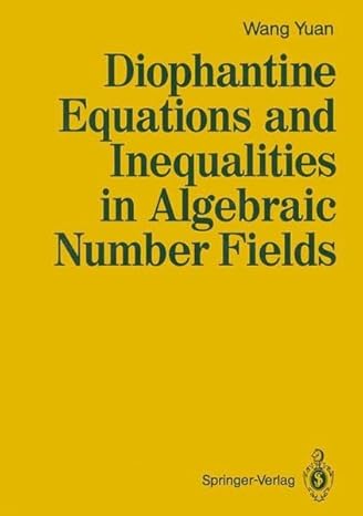 diophantine equations and inequalities in algebraic number fields 1st edition yuan wang 3540520198,