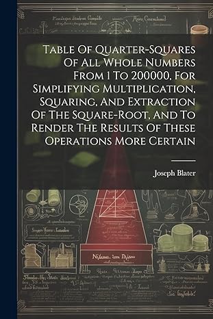 table of quarter squares of all whole numbers from 1 to 200000 for simplifying multiplication squaring and
