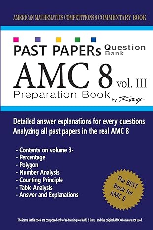 past papers question bank amc8 volume 3 amc8 math preparation book 1st edition kay 1727562704, 978-1727562705