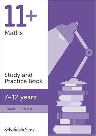 11+ maths study and practice book for gl and cem ages 7 12 1st edition schofield sims ,rebecca brant