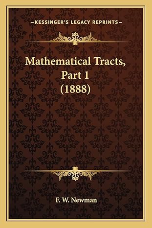 mathematical tracts part 1 1st edition f w newman 1163882909, 978-1163882900