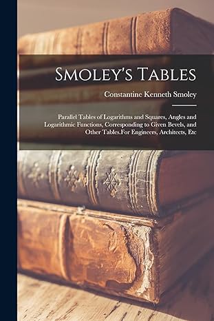 smoleys tables parallel tables of logarithms and squares angles and logarithmic functions corresponding to