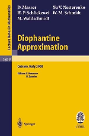 diophantine approximation lectures given at the c i m e summer school held in cetraro italy june 28 july 6