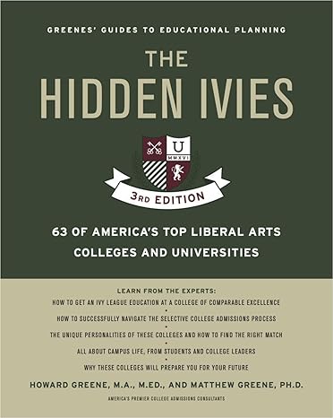 the hidden ivies 63 of americas top liberal arts colleges and universities 3rd edition howard greene ,matthew