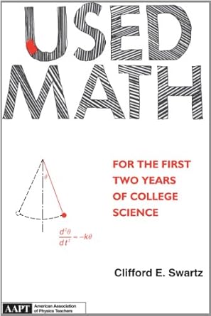 used math for the first two years of college science 2nd edition clifford e swartz 0917853504, 978-0917853500