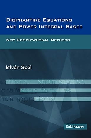 diophantine equations and power integral bases new computational methods 2002nd edition istvan gaal
