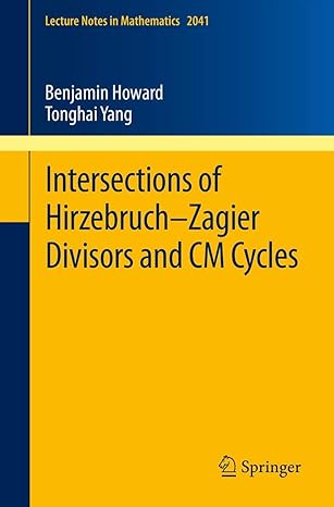 intersections of hirzebruch zagier divisors and cm cycles 2012th edition benjamin howard ,tonghai yang