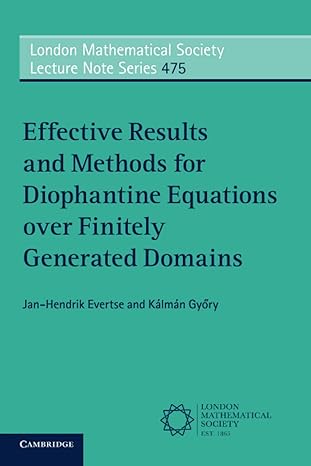 effective results and methods for diophantine equations over finitely generated domains new edition jan