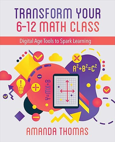 transform your 6 12 math class digital age tools to spark learning 1st edition amanda thomas 156484806x,