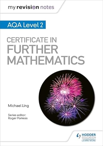 my revision notes aqa level 2 certificate in further mathematics 1st edition michael ling 1510460780,