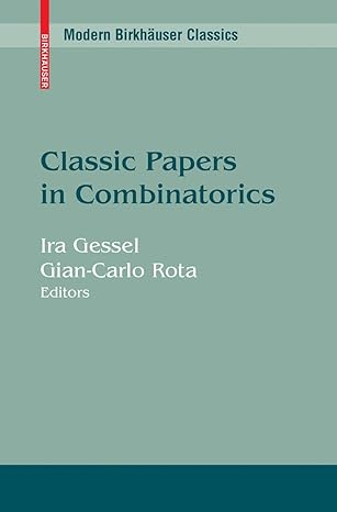 classic papers in combinatorics 1st edition ira gessel ,gian carlo rota 0817648410, 978-0817648411